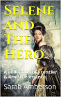 Selene and The Hero A Collection of Frontier & Amish Romance