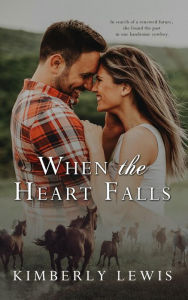 Title: When the Heart Falls, Author: Kimberly Lewis
