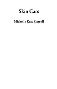 Title: Skin Care, Author: Michelle Kate Carroll