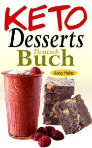 Title: Keto Desserts Buch Deutsch, Author: Anna Heinz