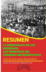 Title: Resumen de La Democracia de los Modernos. Los Principios del Gobierno Representativo (RESÚMENES UNIVERSITARIOS), Author: MAURICIO ENRIQUE FAU