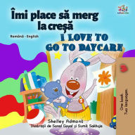 Title: Îmi place sa merg la cre?a I Love to Go to Daycare (Romanian English Bedtime Collection), Author: Shelley Admont