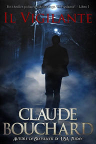 Title: Il Vigilante, Author: Claude Bouchard