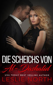 Title: Die Scheichs von Al-Dashalid, Author: Leslie North