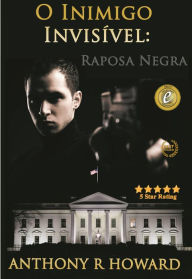 Title: O Inimigo Invisível: Raposa Negra, Author: Anthony R Howard