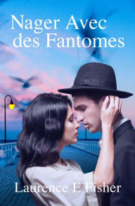 Title: nager avec des fantômes (Nager Avec des Fantomes, #3), Author: laurence e fisher