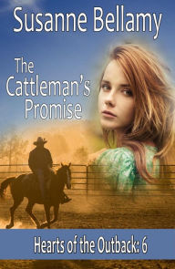 Title: The Cattleman's Promise (Hearts of the Outback, #6), Author: Susanne Bellamy