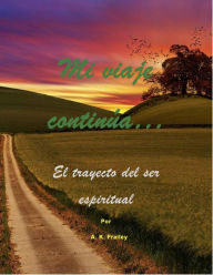 Title: Mi viaje continúa..., Author: A. K. Frailey