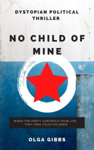 Title: No Child of Mine, Author: Olga Gibbs