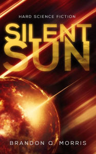 Title: Silent Sun, Author: Brandon Q. Morris