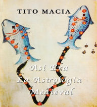 Title: Así Era La Astrología Medieval, Author: Tito Maciá