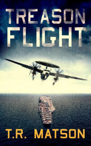 Title: Treason Flight, Author: T.R. Matson