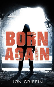 Title: Born Again, Author: Jon Griffin