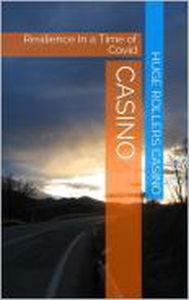 Title: Casino: Resilience In a Time of Covid, Author: Huge Rollers Casino