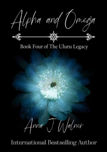 Alpha and Omega (The Uluru Legacy #4)