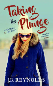 Title: Taking the Plunge (Small Town High Country, #1), Author: J.B. Reynolds