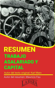 Title: Resumen de Trabajo Asalariado y Capital de Karl Marx (RESÚMENES UNIVERSITARIOS), Author: MAURICIO ENRIQUE FAU