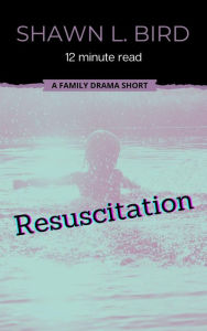 Title: Resuscitation (Minute Reads), Author: Shawn L. Bird