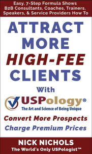 Title: Attract More High-Fee Clients with USPology®, Author: Nick Nichols