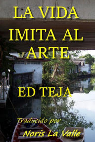 Title: La Vida Imita al Arte, Author: Ed Teja