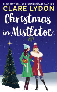 Title: Christmas In Mistletoe, Author: Clare Lydon