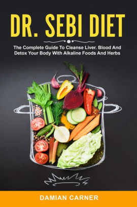 Dr Sebi Diet By Damian Carner Nook Book Ebook Barnes Noble