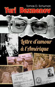 Title: Lettre d'amour à l'Amérique, Author: Yuri Bezmenov