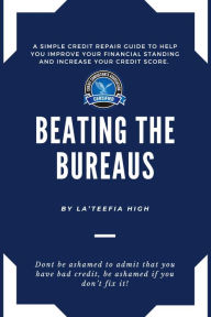 Title: Beating The Bureaus, Author: La'Teefia High