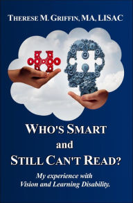 Title: Who's Smart and Still Can't Read?, Author: Therese M Griffin