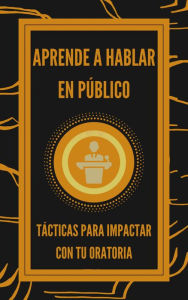 Title: Aprende a Hablar en Público, Author: MENTES LIBRES