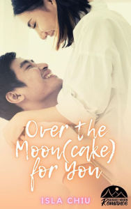 Title: Over the Moon(cake) for You, Author: Isla Chiu