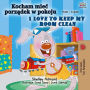 Kocham miec porzadek w pokoju I Love to Keep My Room Clean (Polish English Bilingual Collection)