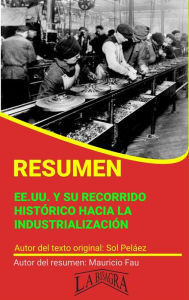 Title: Resumen de EE.UU. y su Recorrido Histórico Hacia la Indusrialización (RESÚMENES UNIVERSITARIOS), Author: MAURICIO ENRIQUE FAU