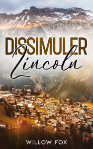 Title: Dissimuler: Lincoln (Aigle Tactique, #3), Author: Willow Fox