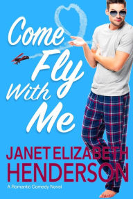 Title: Come Fly With Me (Invertary Too, #1), Author: janet elizabeth henderson