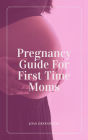 Pregnancy Guide For First Time Moms