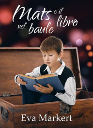 Title: Mats e il libro nel baule, Author: Eva Markert