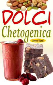 Title: Dolci Chetogenica, Author: Anna Rossi