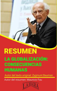 Title: Resumen de La Globalización: Consecuencias Humanas de Zygmunt Bauman (RESÚMENES UNIVERSITARIOS), Author: MAURICIO ENRIQUE FAU