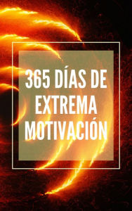 Title: 365 Días de Extrema Motivación, Author: MENTES LIBRES