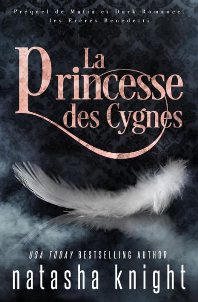 La Princesse des Cygnes : Préquel de Mafia et Dark Romance, les Frères Benedetti