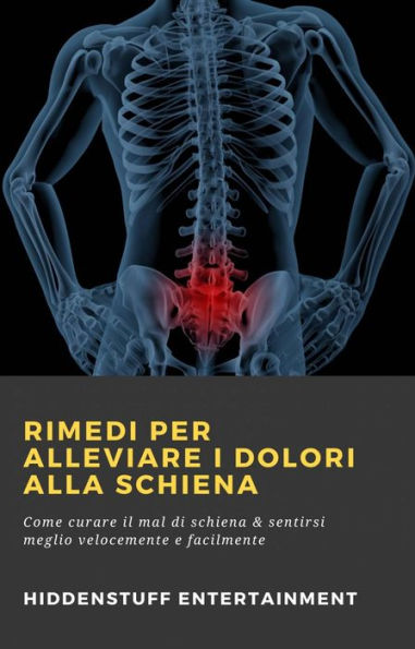 Rimedi per alleviare i dolori alla schiena