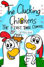 The Clucking Chickens: The First Three Comics