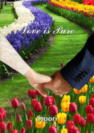 Title: Love Is Pure, Author: Stoori Khan