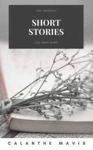 Title: Short Stories, Author: Calanthe Mavis