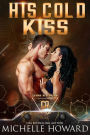 His Cold Kiss (Cyborg Redemption)