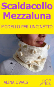 Title: Scaldacollo Mezzaluna Modello per Uncinetto, Author: Alina Owais