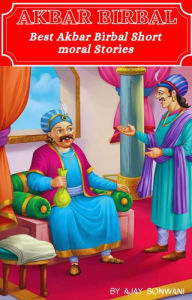 Title: Akbar Birbal best Akbar Birbal short moral stories, Author: Ajay Sonwani