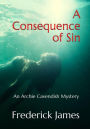 A Consequence of Sin (The Archie Cavendish Mysteries, #1)