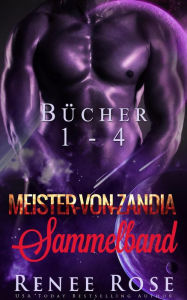Title: Meister-von-Zandia Sammelband - Bucher 1-4, Author: Renee Rose
